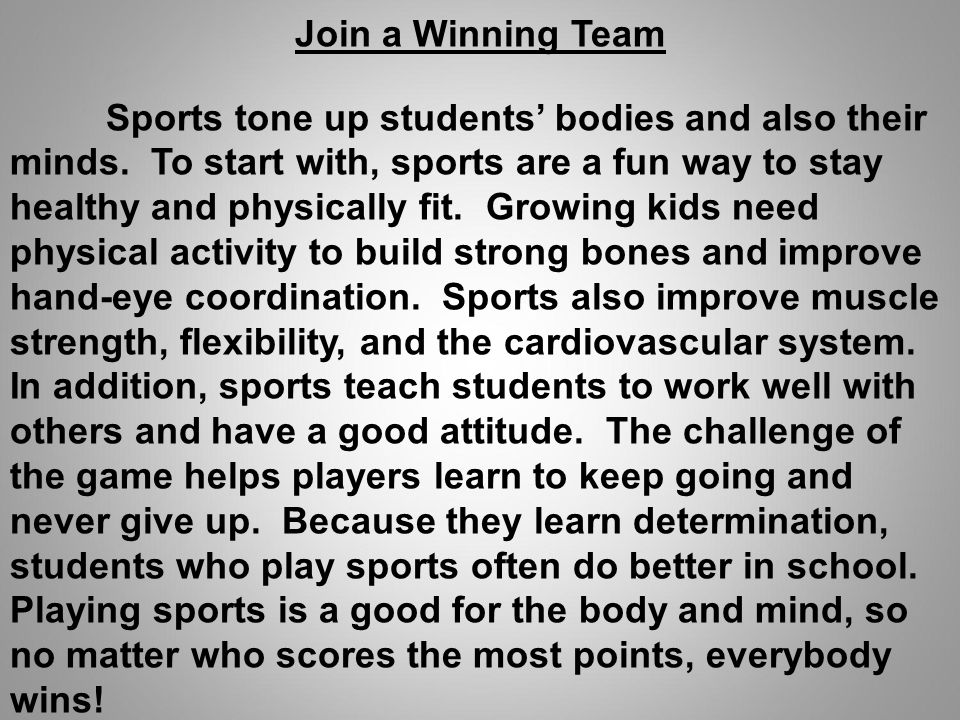 Join a Winning Team Sports tone up students’ bodies and also their minds.