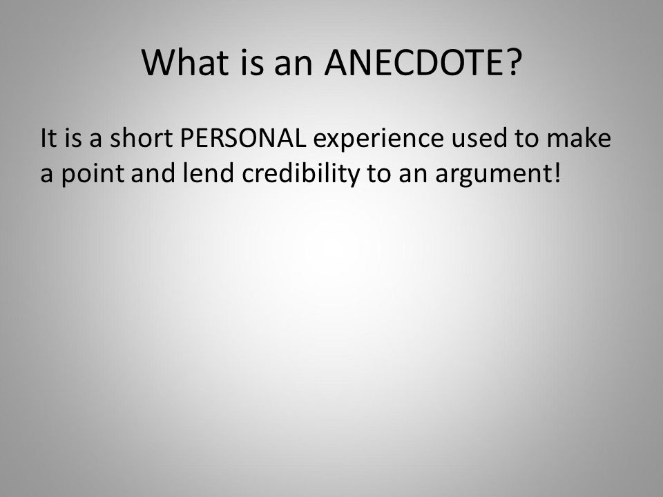 What is an ANECDOTE.