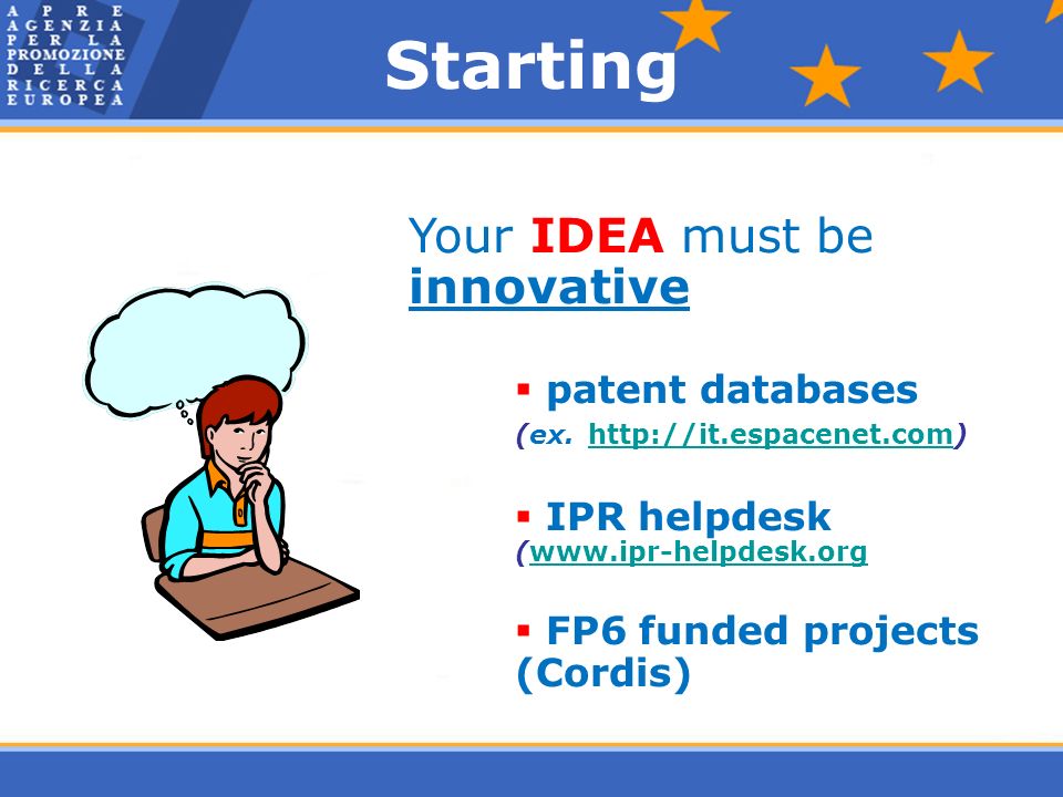 Starting Your IDEA must be innovative  patent databases (ex.