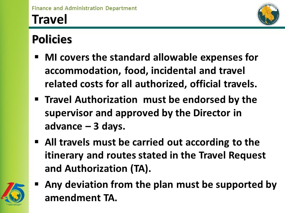 Finance and Administration Department Travel  MI covers the standard allowable expenses for accommodation, food, incidental and travel related costs for all authorized, official travels.