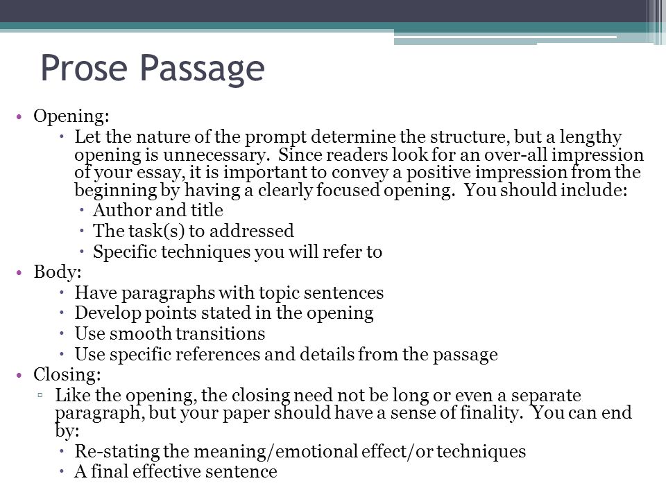 Prose Passage Opening:  Let the nature of the prompt determine the structure, but a lengthy opening is unnecessary.