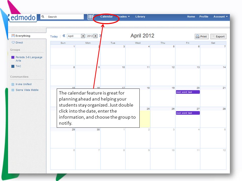 The calendar feature is great for planning ahead and helping your students stay organized.