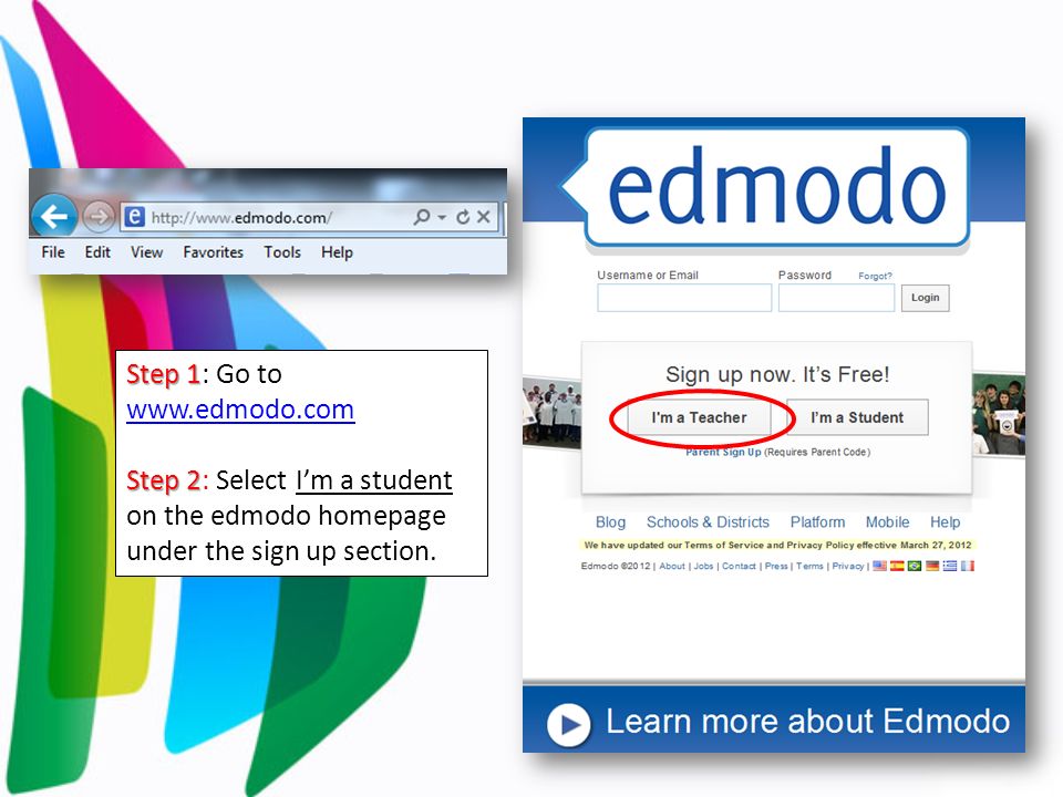 Step 1 Step 1: Go to     Step 2 Step 2: Select I’m a student on the edmodo homepage under the sign up section.