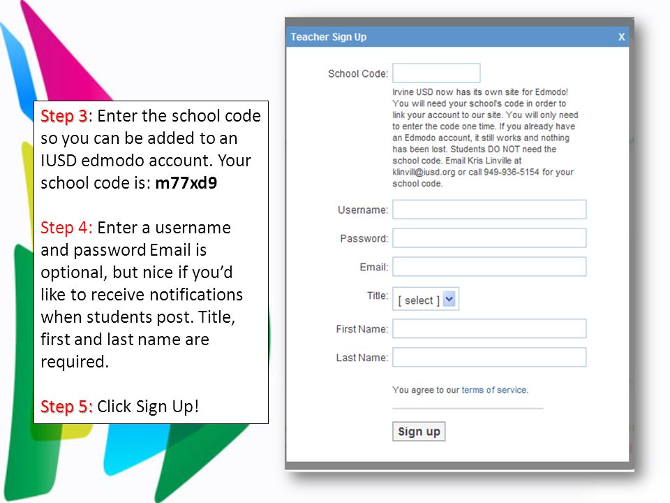 Step 3 Step 3: Enter the school code so you can be added to an IUSD edmodo account.