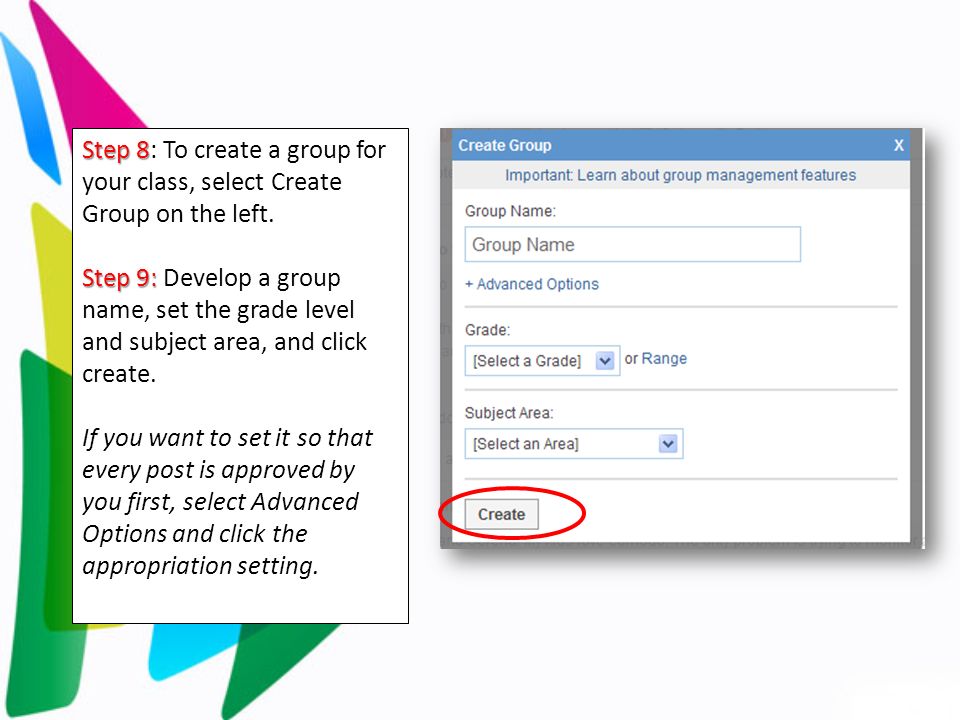 Step 8 Step 8: To create a group for your class, select Create Group on the left.