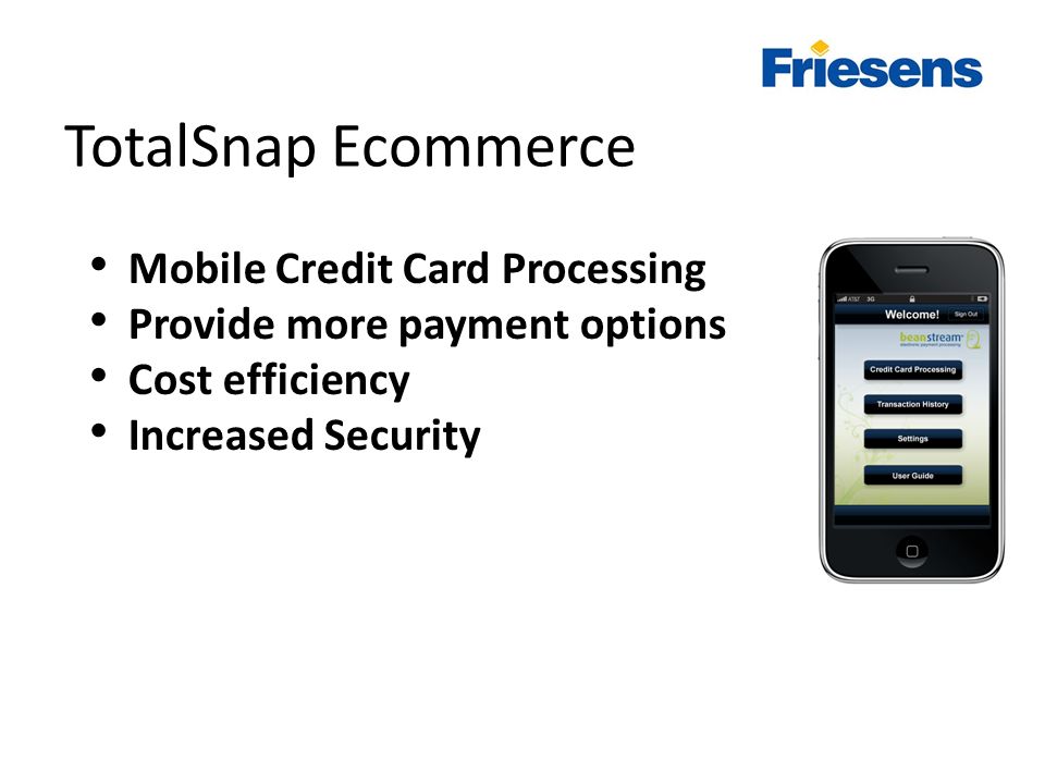 TotalSnap Ecommerce Mobile Credit Card Processing Provide more payment options Cost efficiency Increased Security