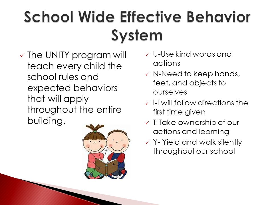 The UNITY program will teach every child the school rules and expected behaviors that will apply throughout the entire building.