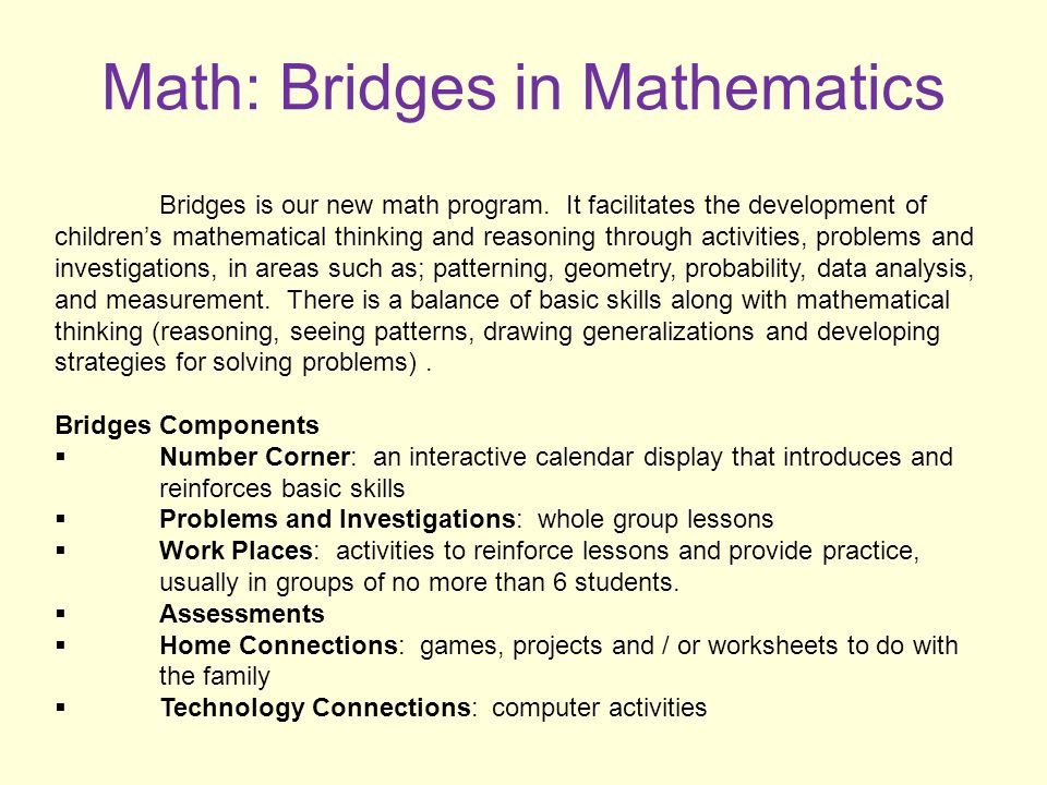Math: Bridges in Mathematics Bridges is our new math program.