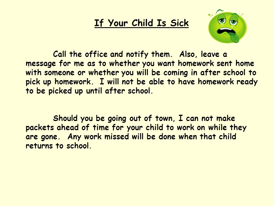 If Your Child Is Sick Call the office and notify them.