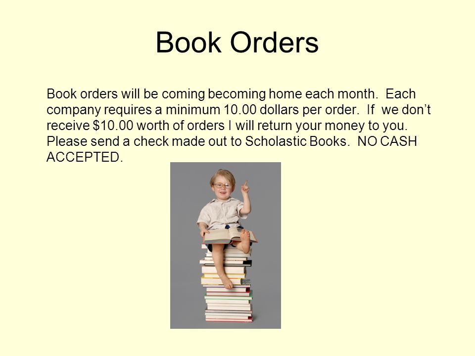 Book Orders Book orders will be coming becoming home each month.