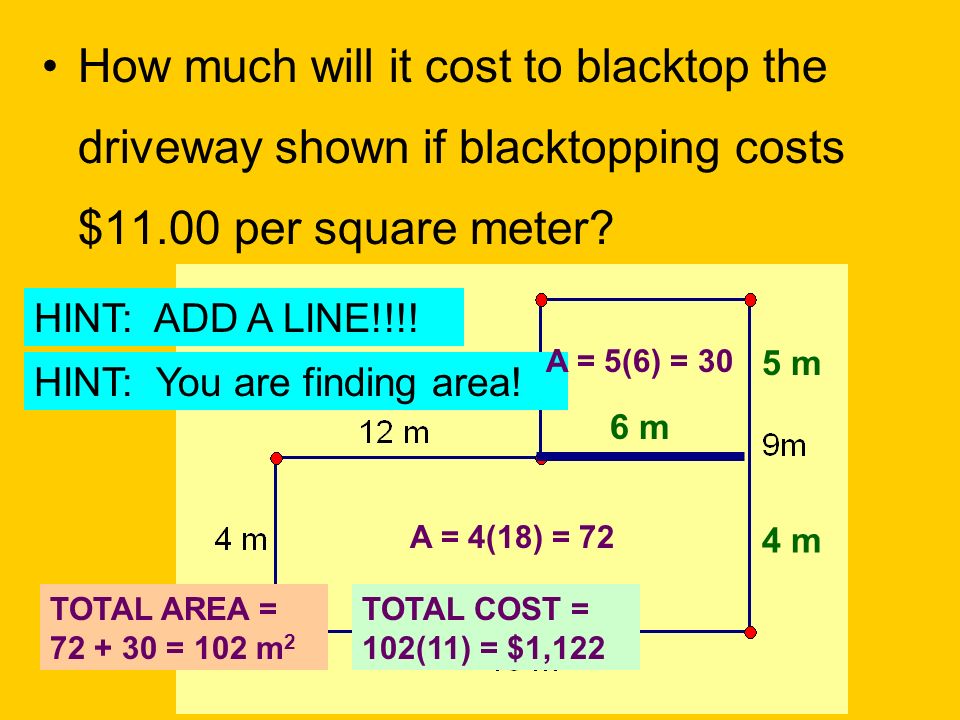 How much will it cost to blacktop the driveway shown if blacktopping costs $11.00 per square meter.