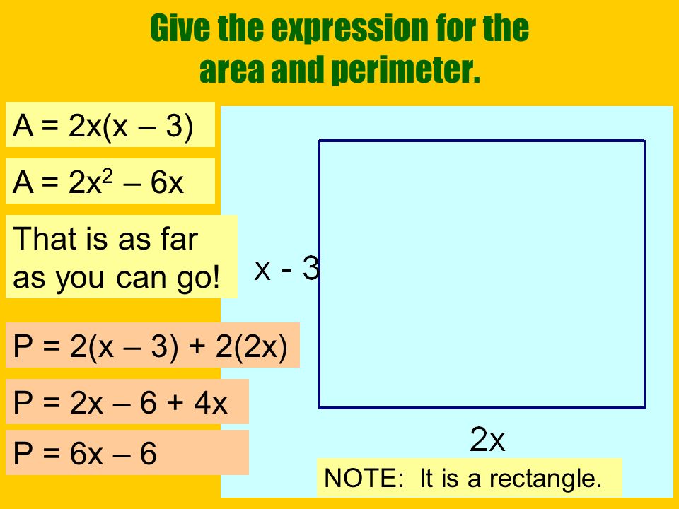 Give the expression for the area and perimeter. NOTE: It is a rectangle.