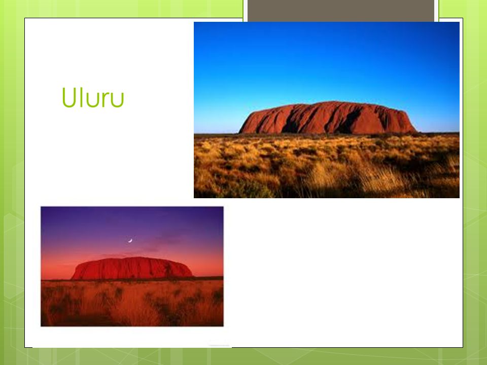 Uluru  For Aboriginal Australians, Uluru forms a part of Dreaming stories.