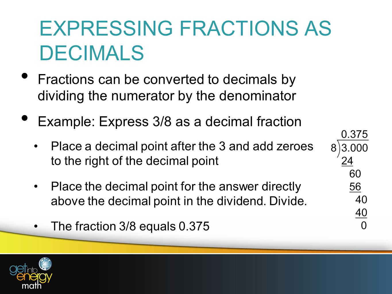 Worksheet How To Express Fractions As Decimals presentation 6 decimal fractions a expressing decimals as to change fraction use the number as