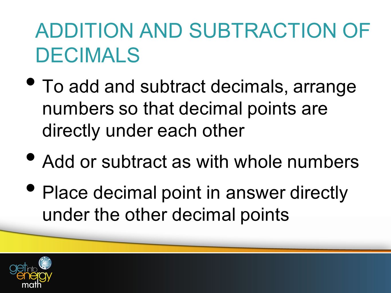 Worksheet Addition And Subtraction Of Decimals presentation 6 decimal fractions a addition and subtraction of decimals to add subtract arrange numbers so that decimal