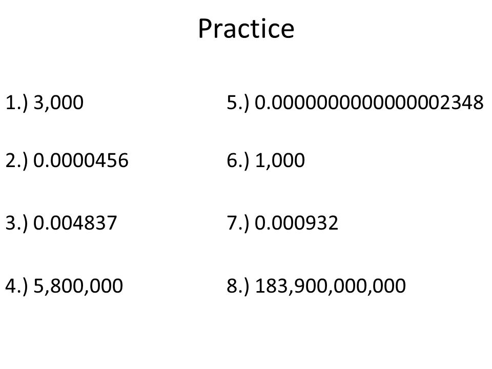 Practice 1.) 3,000 5.) ) ) 1,000 3.) ) ) 5,800,000 8.) 183,900,000,000