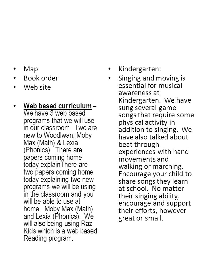 Map Book order Web site Web based curriculum – We have 3 web based programs that we will use in our classroom.