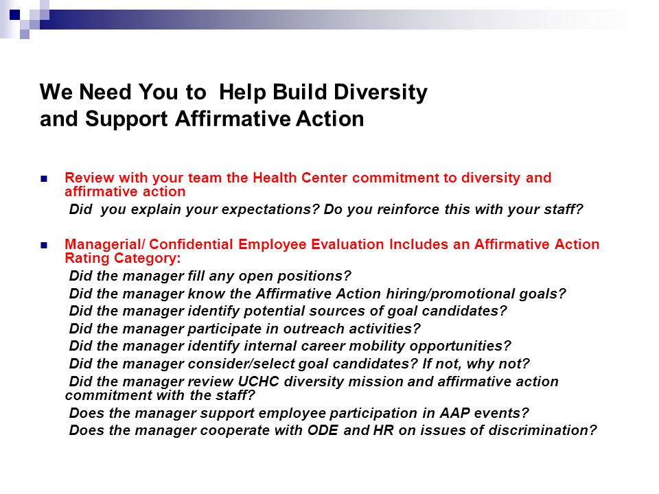 We Need You to Help Build Diversity and Support Affirmative Action Review with your team the Health Center commitment to diversity and affirmative action Did you explain your expectations.