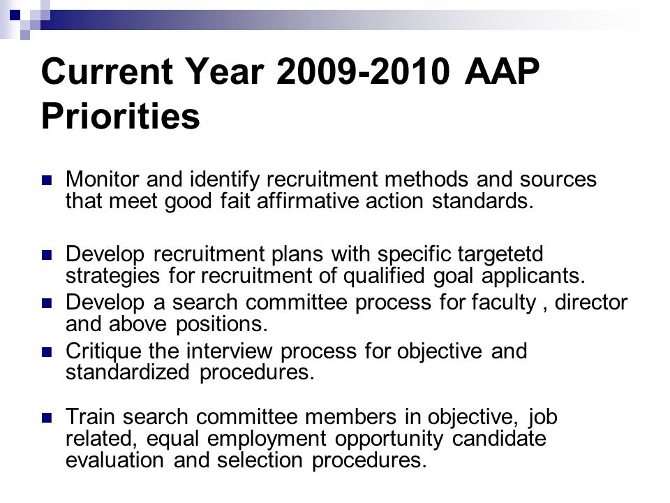 Current Year AAP Priorities Monitor and identify recruitment methods and sources that meet good fait affirmative action standards.