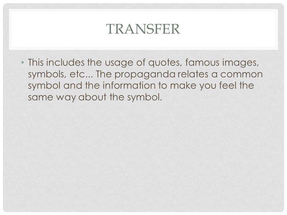 TRANSFER This includes the usage of quotes, famous images, symbols, etc...