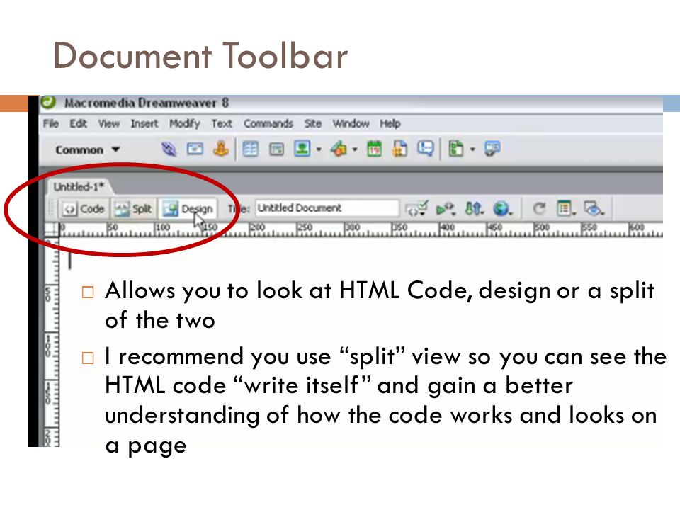  Allows you to look at HTML Code, design or a split of the two  I recommend you use split view so you can see the HTML code write itself and gain a better understanding of how the code works and looks on a page
