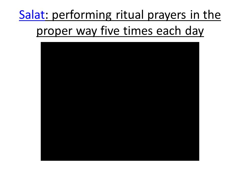 SalatSalat: performing ritual prayers in the proper way five times each day