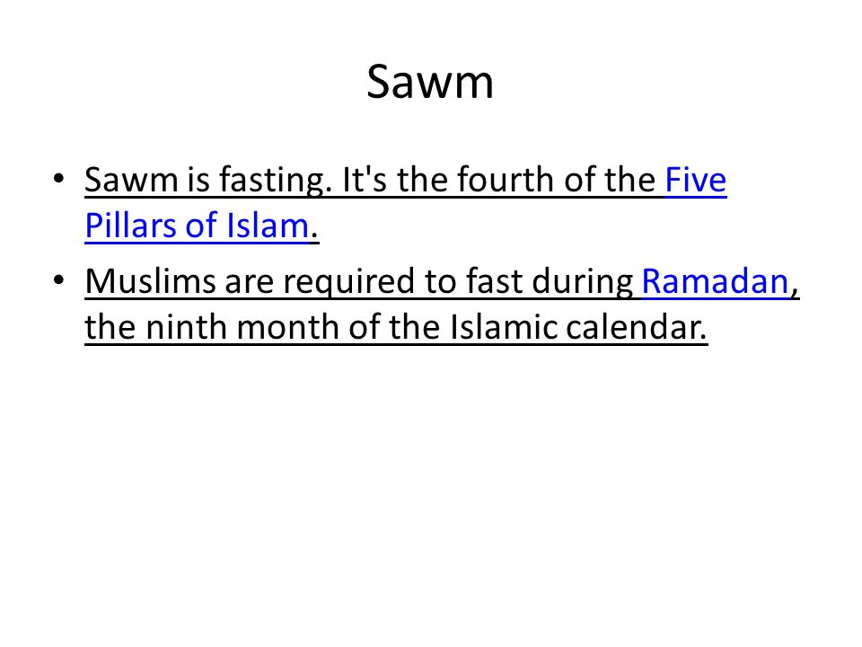 Sawm Sawm is fasting.