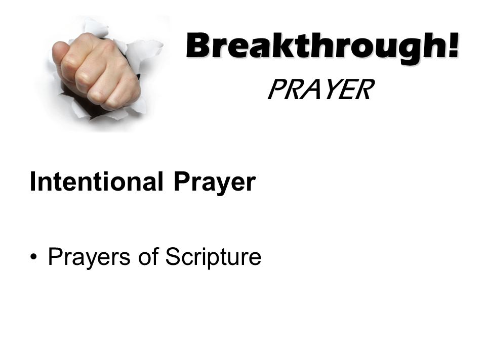 Breakthrough! PRAYER Intentional Prayer Prayers of Scripture