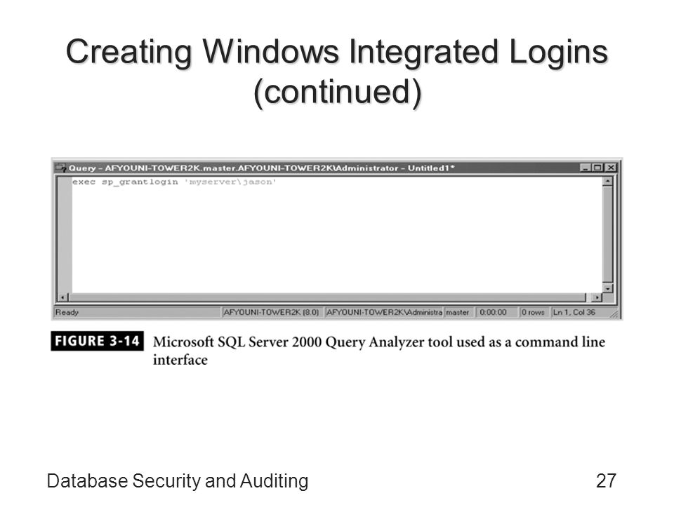 Database Security and Auditing27 Creating Windows Integrated Logins (continued)