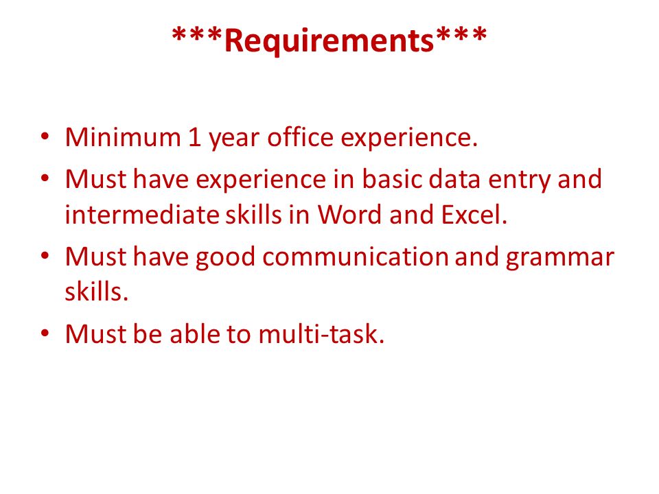 ***Requirements*** Minimum 1 year office experience.
