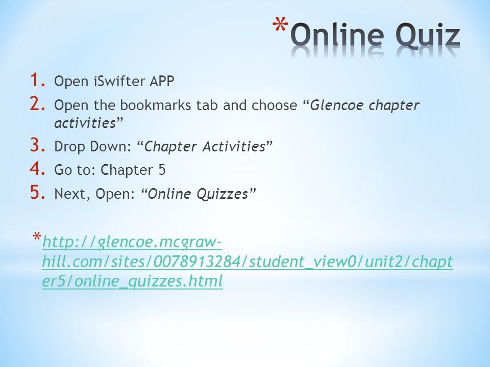 1. Open iSwifter APP 2. Open the bookmarks tab and choose Glencoe chapter activities 3.