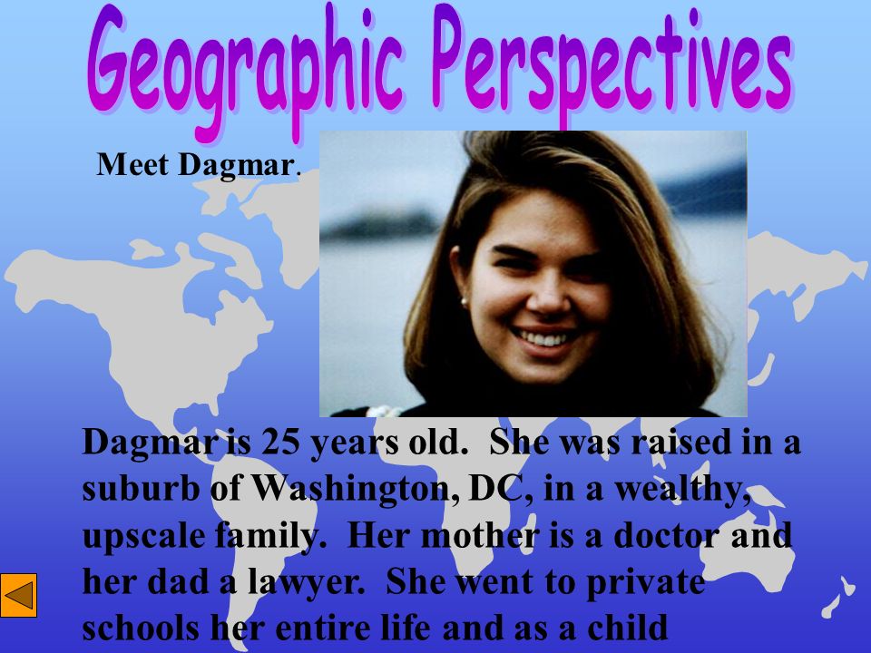 Meet Dagmar. Dagmar is 25 years old.
