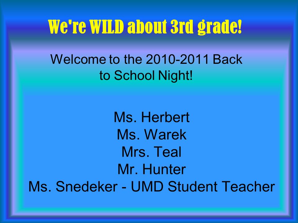 Ms. Herbert Ms. Warek Mrs. Teal Mr. Hunter Ms.
