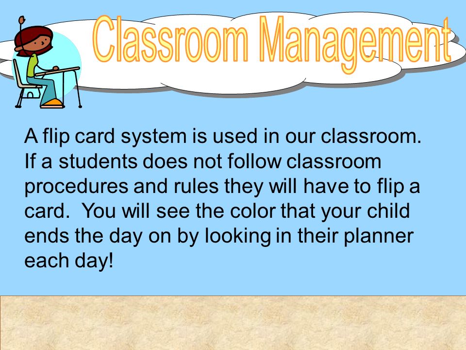 A flip card system is used in our classroom.