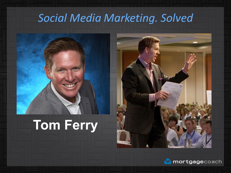 Tom Ferry Social Media Marketing. Solved