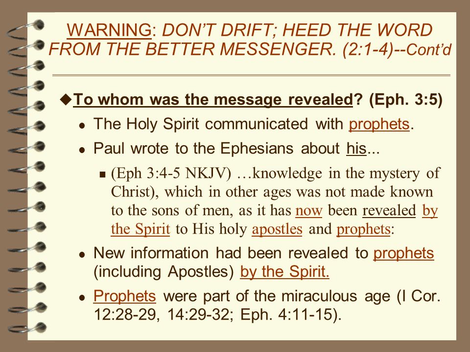 u To whom was the message revealed. (Eph. 3:5) l The Holy Spirit communicated with prophets.