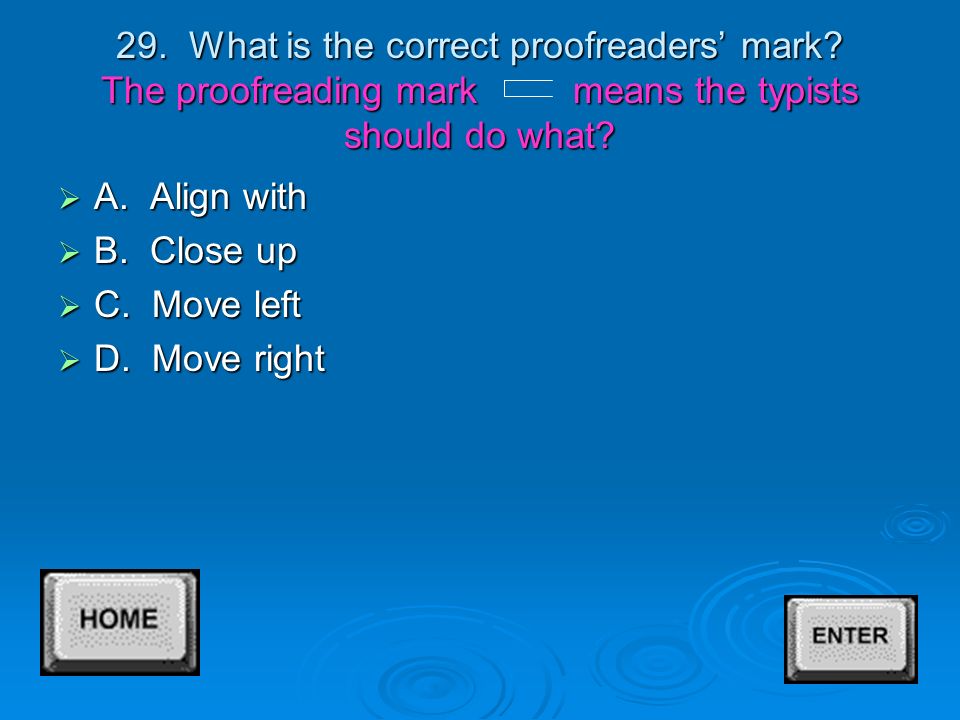 28. What is the correct proofreaders’ mark.