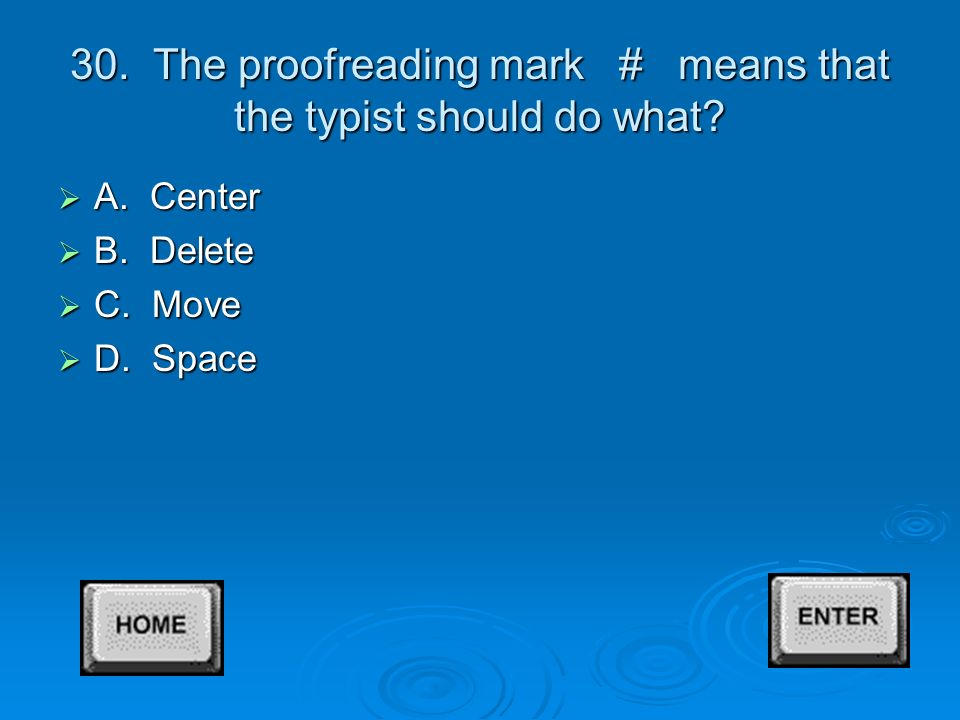 29. What is the correct proofreaders’ mark.