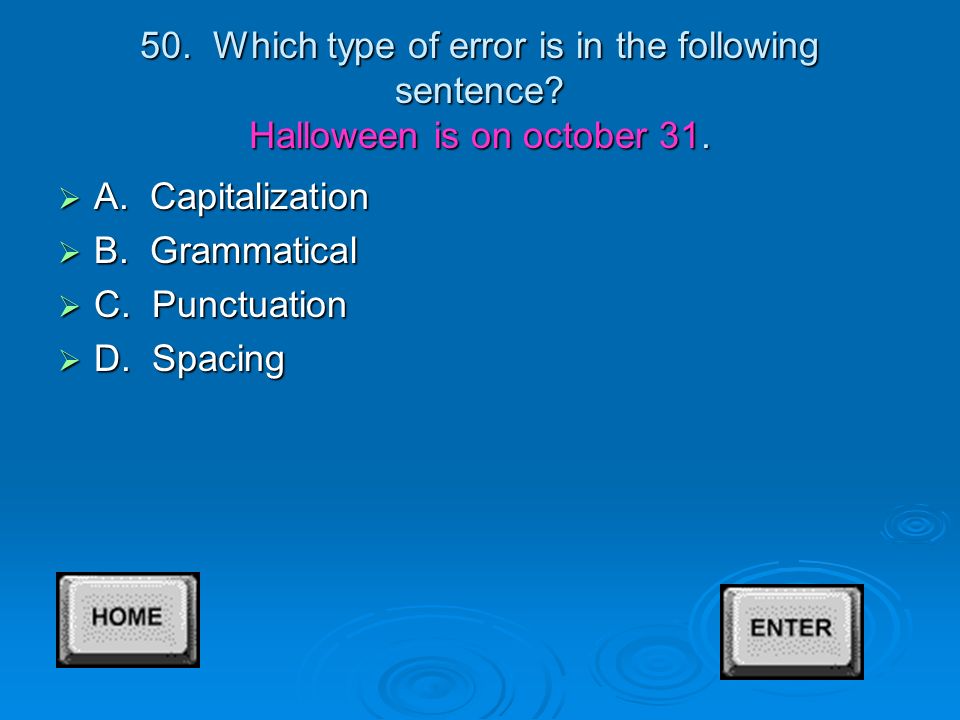49. Which type of error is in the following sentence.