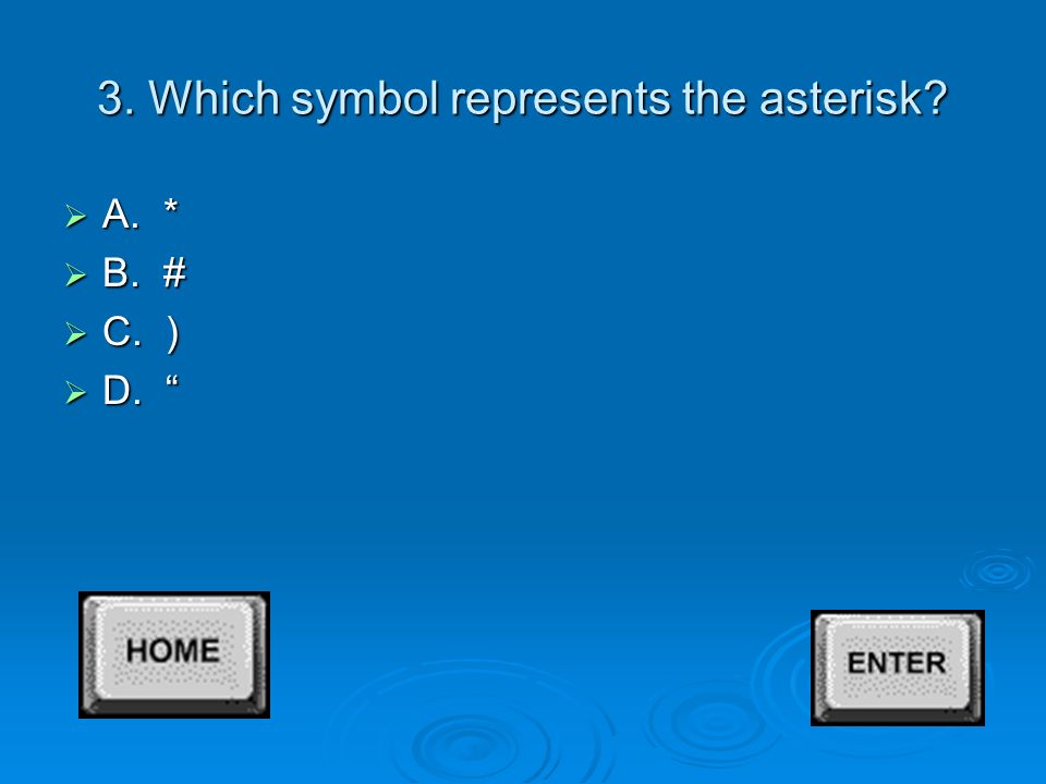 2. Which Symbol represents the plus sign  A. !   C. +  D. #