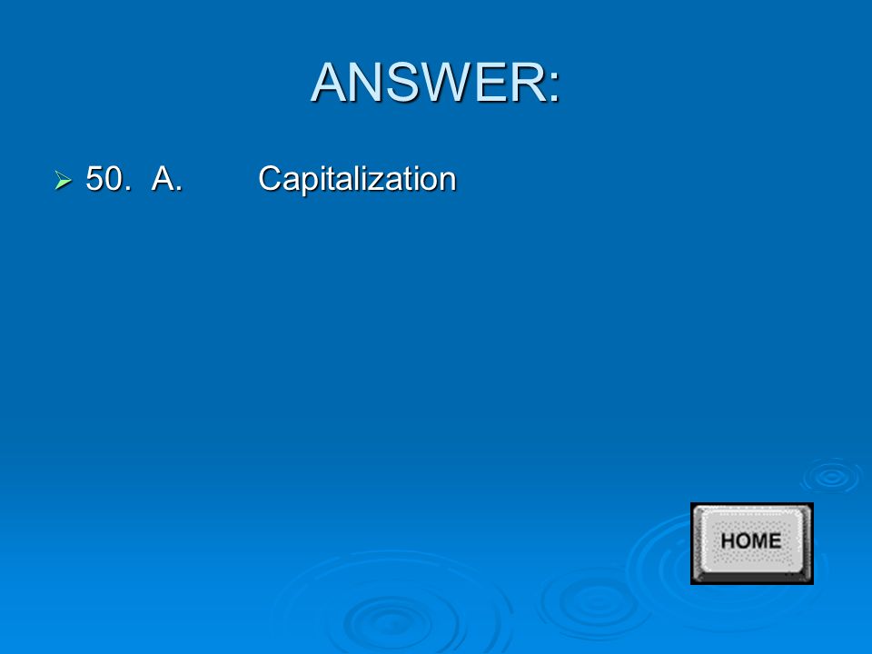 ANSWER:  49. A Capitalization