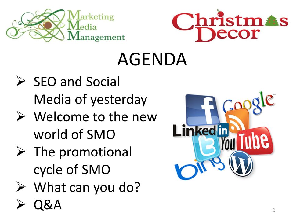 AGENDA 3  SEO and Social Media of yesterday  Welcome to the new world of SMO  The promotional cycle of SMO  What can you do.