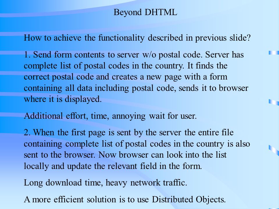 Beyond DHTML How to achieve the functionality described in previous slide.