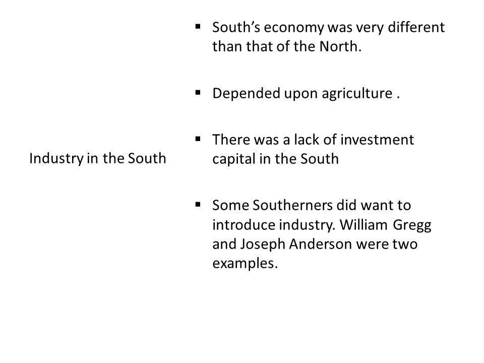  South’s economy was very different than that of the North.