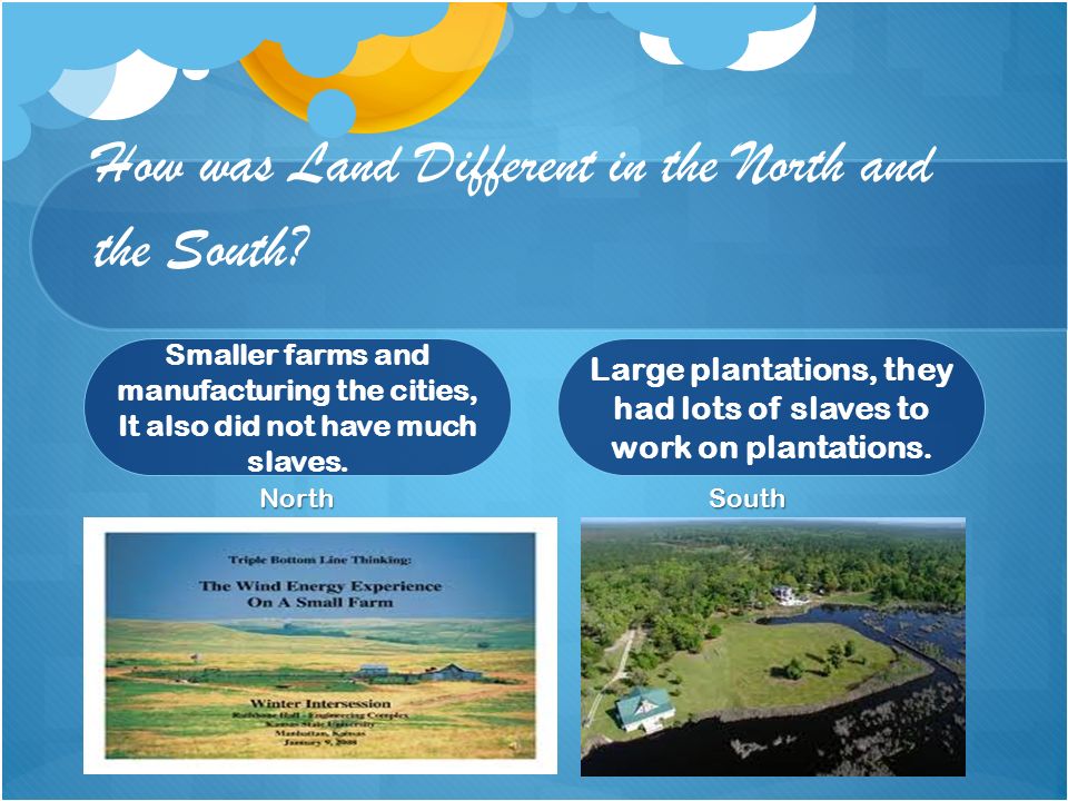 How was Land Different in the North and the South.
