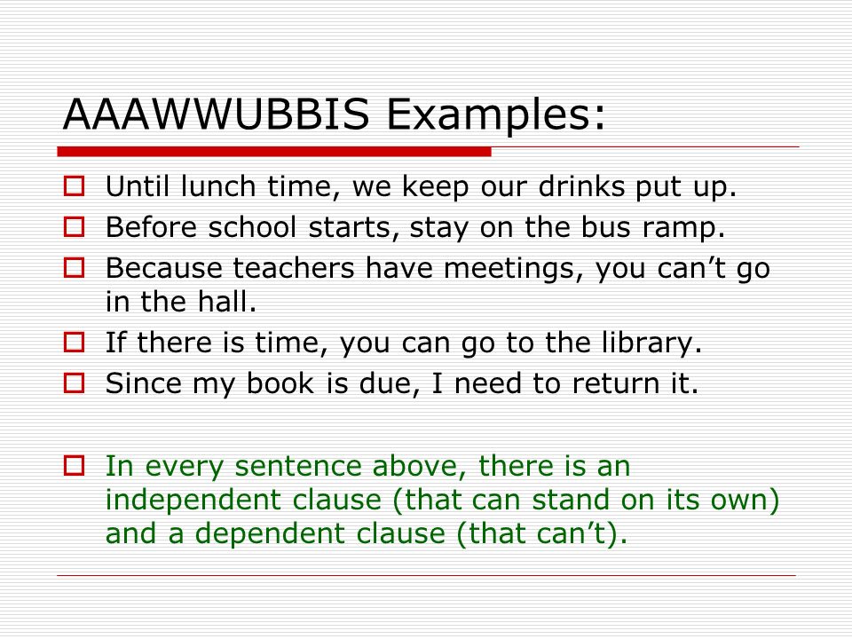AAAWWUBBIS Examples:  Until lunch time, we keep our drinks put up.