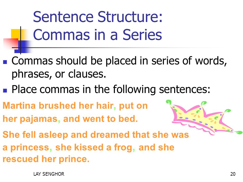 Commas should be placed in series of words, phrases, or clauses.