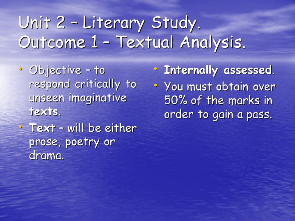 Unit 2 – Literary Study. Outcome 1 – Textual Analysis.