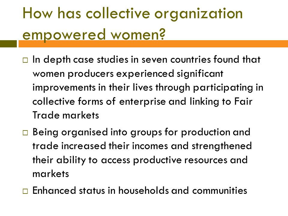 How has collective organization empowered women.