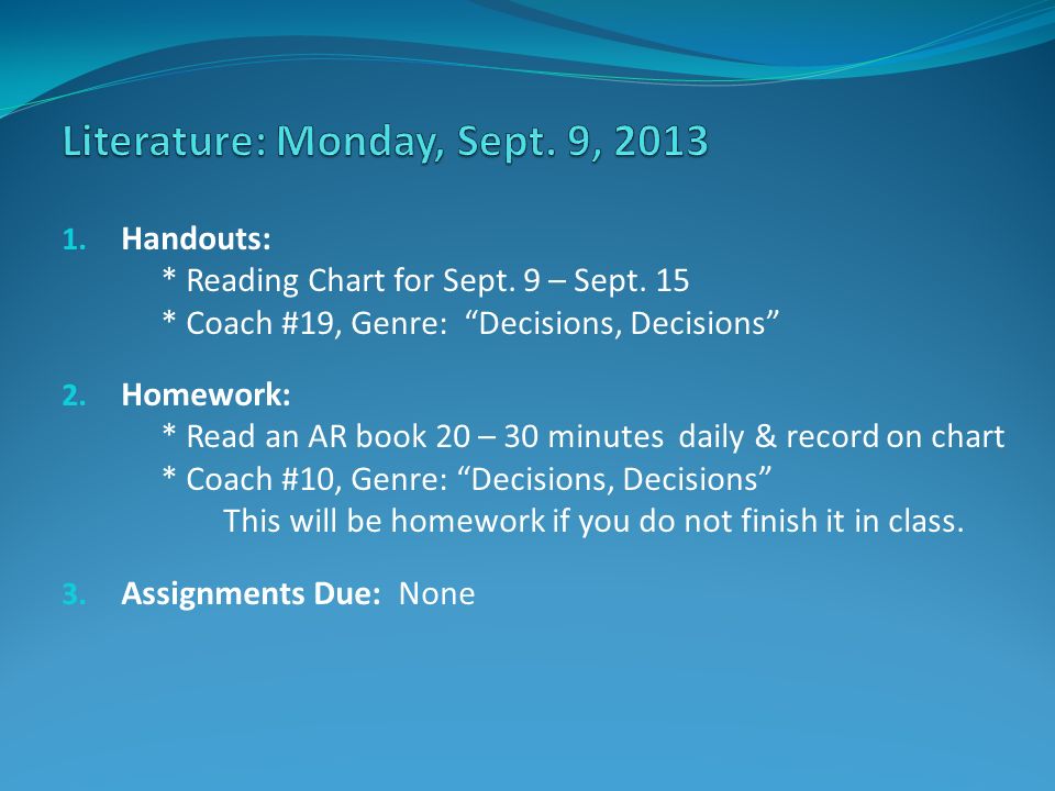 1. Handouts: * Reading Chart for Sept. 9 – Sept.